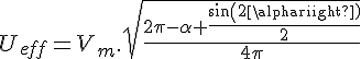 4$ U_{eff} = V_m.\sqrt{\frac{2\pi - \alpha+\frac{sin(2\alpha)}{2}}{4\pi}}
 \\ 